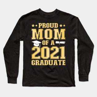 Proud Mom of a 2021 Graduate School Graduation Party Long Sleeve T-Shirt